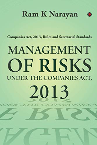 Management of Risks under the Companies Act 2013 : Companies Act, 2013, Rules an [Paperback]