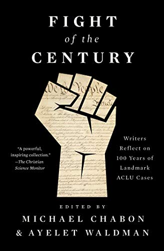 Fight of the Century: Writers Reflect on 100 Years of Landmark ACLU Cases [Paperback]