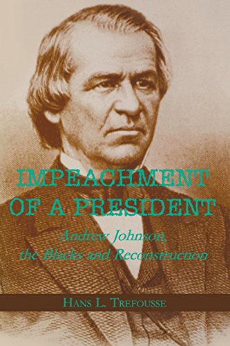 Impeachment of a President Andre Johnson, the Blacks, and Reconstruction [Paperback]