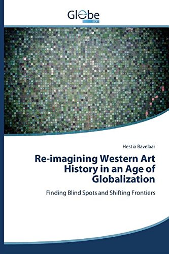 Re-Imagining Western Art History In An Age Of Globalization [Paperback]