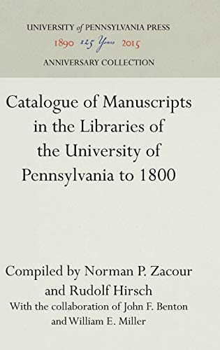 Catalogue of Manuscripts in the Libraries of the University of Pennsylvania to 1 [Hardcover]