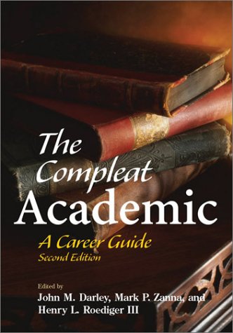 The Compleat Academic: A Career Guide [Paperback]