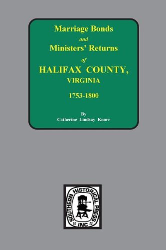 Marriage Bonds And Ministers' Returns Of Halifax County, Virginia 1753-1800 [Paperback]