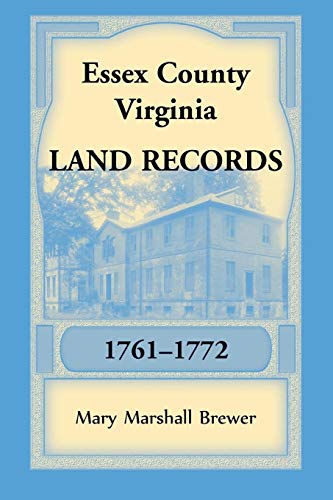 Essex County, Virginia Land Records, 1761-1772 [Paperback]