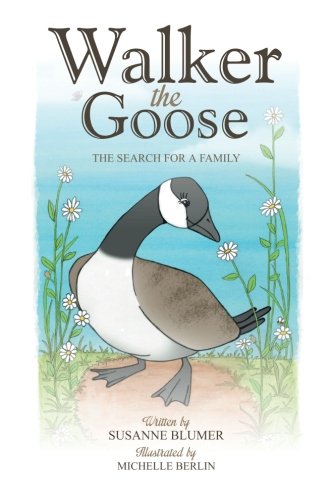 Walker The Goose The Search For A Family [Paperback]