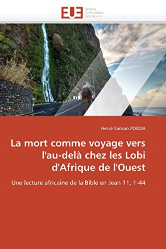 La Mort Comme Voyage Vers L'au-Del Chez Les Lobi D'afrique De L'ouest Une Lect [Paperback]