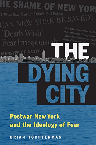 The Dying City Postar Ne York And The Ideology Of Fear (studies In United Sta [Hardcover]