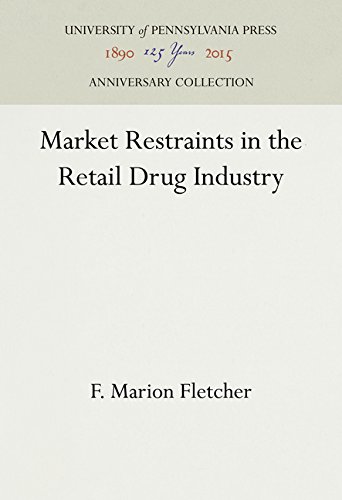 Market Restraints in the Retail Drug Industry [Hardcover]