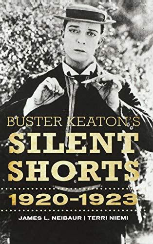 Buster Keaton's Silent Shorts 1920-1923 [Hardcover]