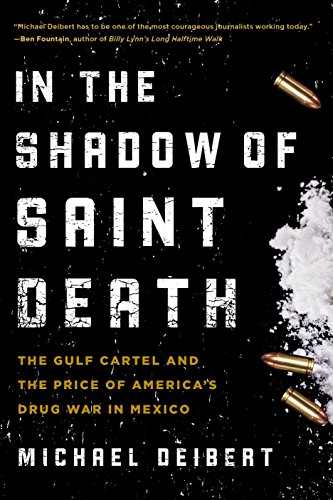 In the Shadow of Saint Death: The Gulf Cartel and the Price of America's Drug Wa [Paperback]