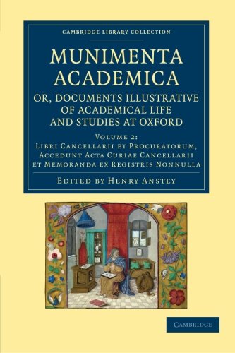 Munimenta academica, or, Documents Illustrative of Academical Life and Studies a [Paperback]