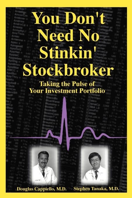 You Don't Need No Stinkin' Stockbroker  Taking the Pulse of Your Investment Por [Paperback]