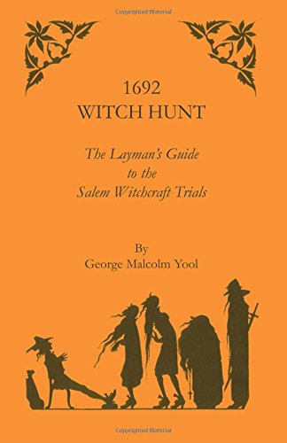 1692 Witch Hunt The Layman's Guide To The Salem Witchcraft Trials [Paperback]