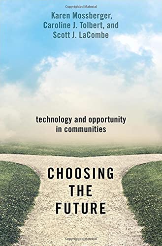 Choosing the Future Technology and Opportunity  in Communities [Paperback]