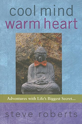 Cool Mind, Warm Heart: Adventures With Life's Biggest Secret [Paperback]