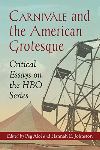 Carnivale And The American Grotesque Critical Essays On The Hbo Series [Paperback]