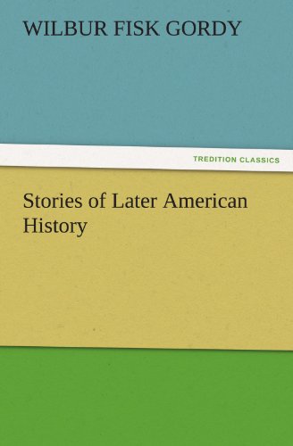 Stories Of Later American History (tredition Classics) [Paperback]