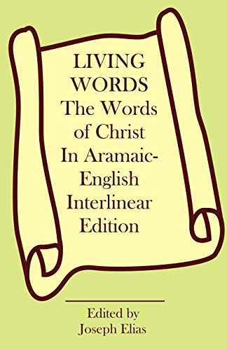 The Words Of Christ In Aramaic-English Interlinear Edition [Paperback]