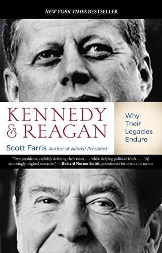 Kennedy and Reagan: Why Their Legacies Endure [Hardcover]