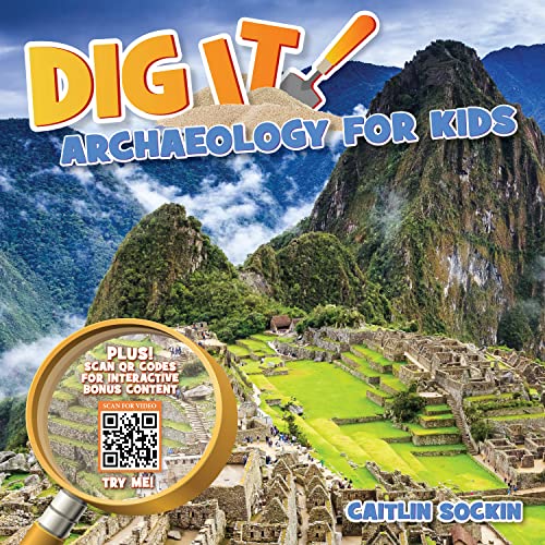 Dig It Archaeology For Kids              [TRADE PAPER         ]