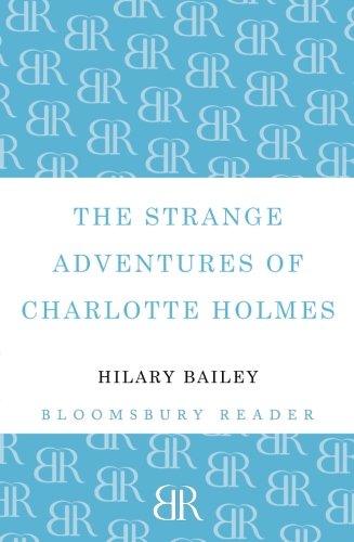 The Strange Adventures of Charlotte Holmes [Paperback]