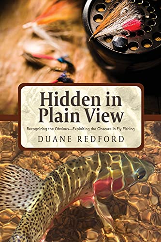 Hidden In Plain Vie Recognizing The Obvious-Exploiting The Obscure In Fly Fish [Paperback]