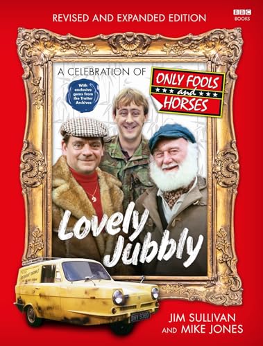 Lovely Jubbly: A Celebration of Only Fools and Horses [Paperback]