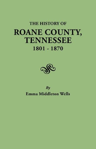 History Of Roane County, Tennessee, 1801-1870 [Paperback]