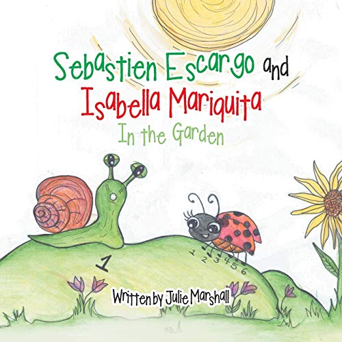 Sebastien Escargo and Isabella Mariquita  In the Garden [Paperback]