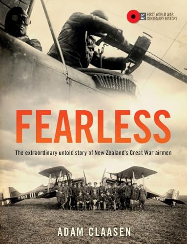 Fearless: The extraordinary untold story of New Zealands Great War airmen [Hardcover]