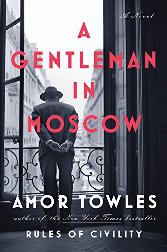 A Gentleman in Moscow: A Novel [Hardcover]