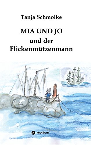 Mia und Jo und der Flickenmtzenmann [Hardcover]