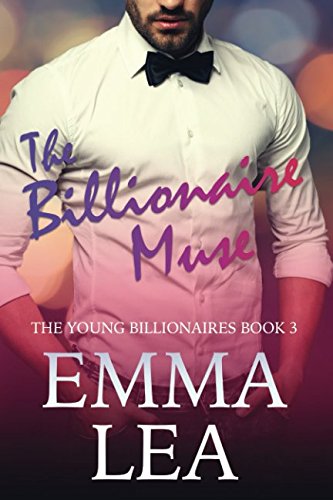 Billionaire Muse  The Young Billionaires Book 3 [Paperback]