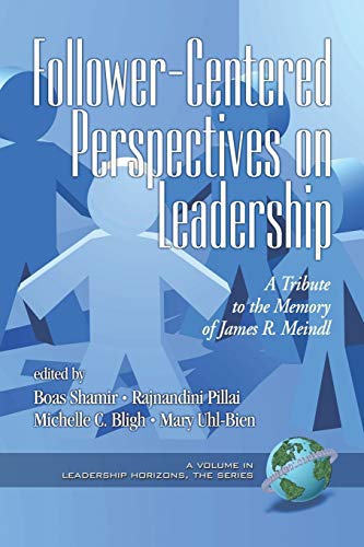 Folloer-Centered Perspectives On Leadership A Tribute To The Memory Of James R [Paperback]