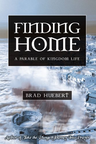 Finding Home A Parable Of Kingdom Life [Paperback]