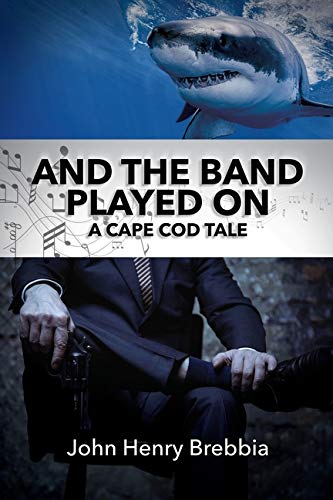 And the Band Played On  A Cape Cod Tale [Paperback]