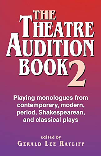 The Theatre Audition Book 2: Playing Monologues From Contemporary, Modern, Perio [Paperback]