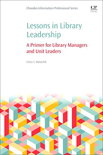 Lessons in Library Leadership A Primer for Library Managers and Unit Leaders [Paperback]