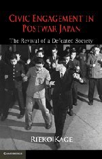 Civic Engagement in Postar Japan The Revival of a Defeated Society [Hardcover]