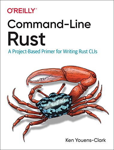 Command-Line Rust A Project-Based Primer for Writing Rust CLIs [Paperback]