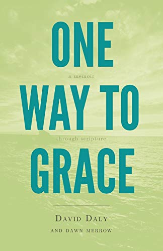 One Way To Grace A Memoir Through Scripture [Paperback]