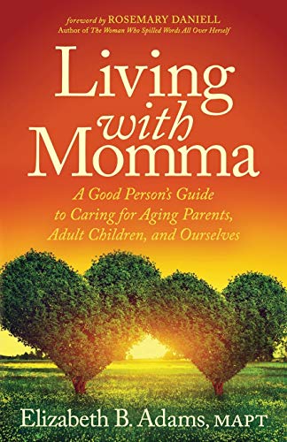 Living ith Momma A Good Persons Guide to Caring for Aging Parents, Adult Chil [Paperback]