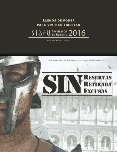 Sin Reservas, Sin Retirada, Sin Excusas Siafu Conferencia De Hombres 2016 (span [Paperback]