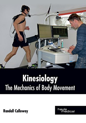 Kinesiology The Mechanics Of Body Movement [Hardcover]