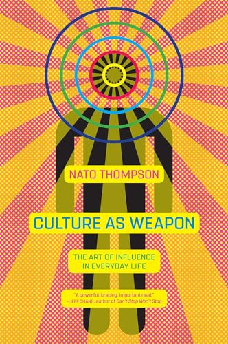 Culture as Weapon: The Art of Influence in Everyday Life [Paperback]