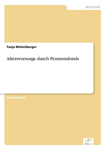 Altersvorsorge Durch Pensionsfonds [Paperback]