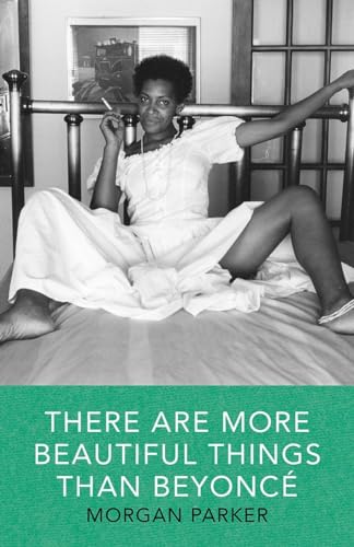 There Are More Beautiful Things Than Beyonce [Paperback]