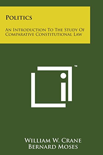 Politics An Introduction To The Study Of Comparative Constitutional La [Paperback]