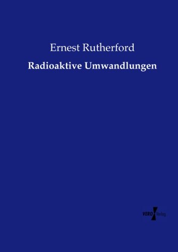 Radioaktive Umandlungen (german Edition) [Paperback]