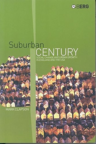 Suburban Century Social Change and Urban Groth in England and the USA [Paperback]